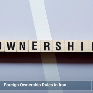 Foreign Ownership Rules in Iran