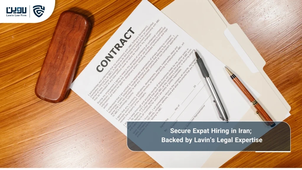 Employment and Employment Contracts in Iran: A Comprehensive Guide for Foreigners and Foreign Investors lawin company